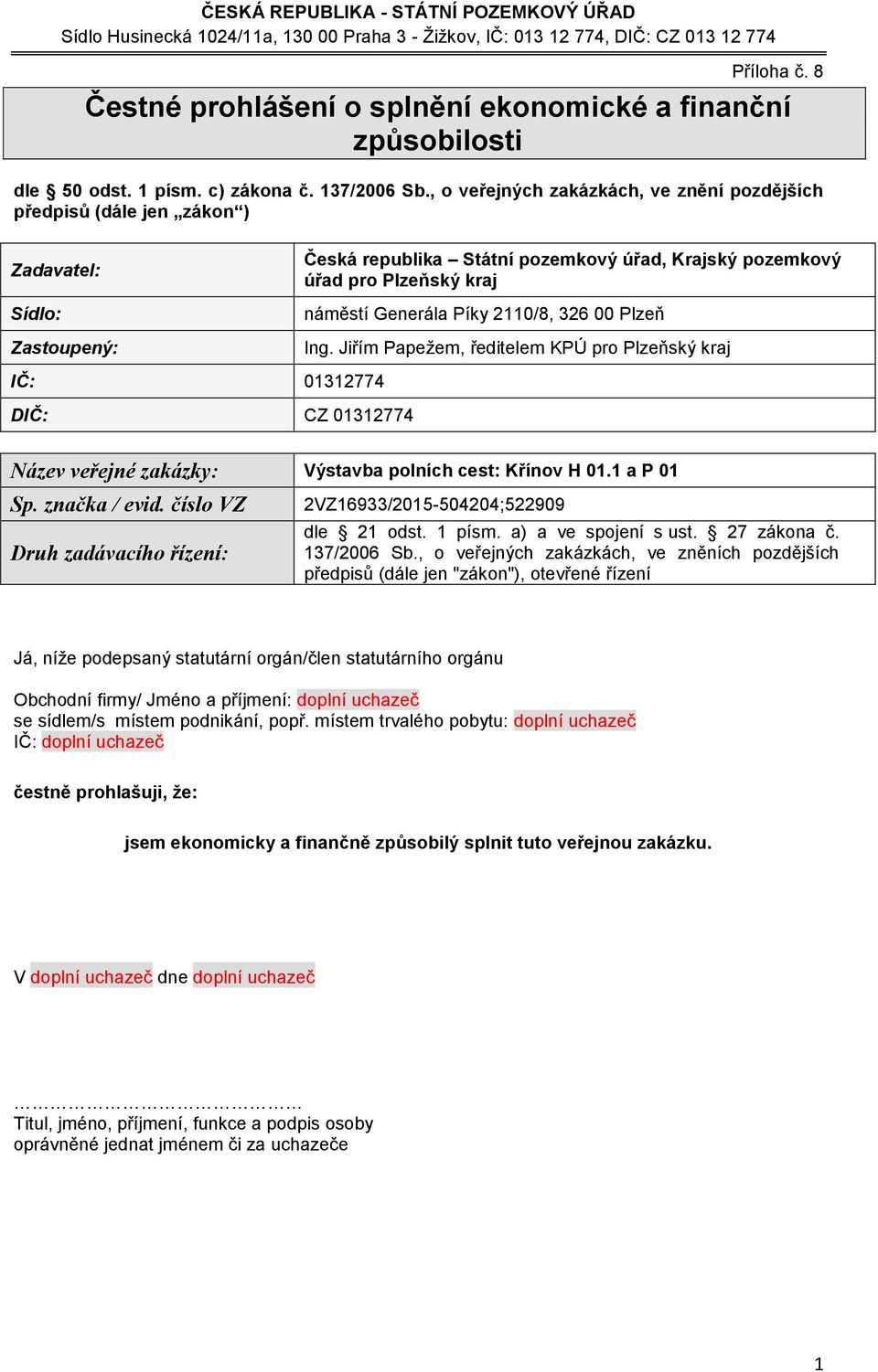a P 0 2VZ6933/205-504204;522909 dle 2 odst. písm. a) a ve spojení s ust. 27 zákona č. 37/2006 Sb.