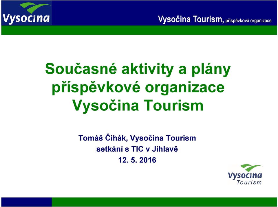 Tourism Tomáš Čihák, Vysočina