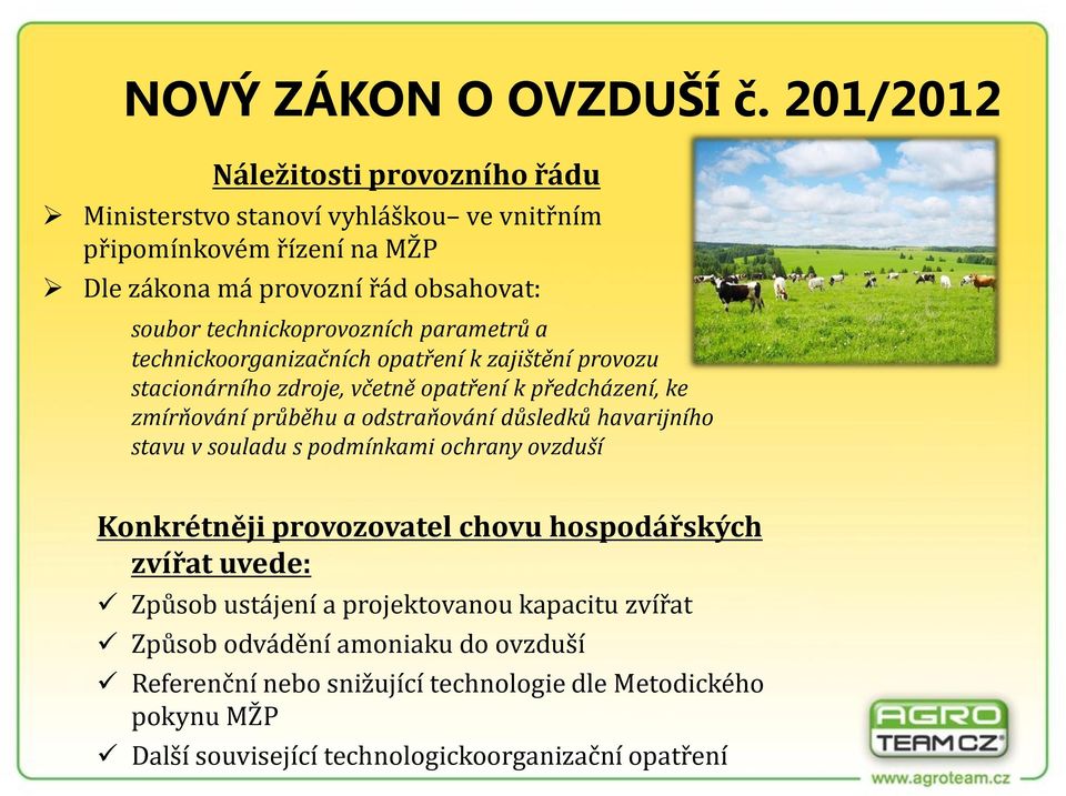 technickoprovozních parametrů a technickoorganizačních opatření k zajištění provozu stacionárního zdroje, včetně opatření k předcházení, ke zmírňování průběhu a