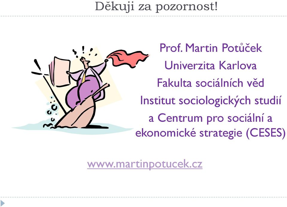 sociálních věd Institut sociologických studií a