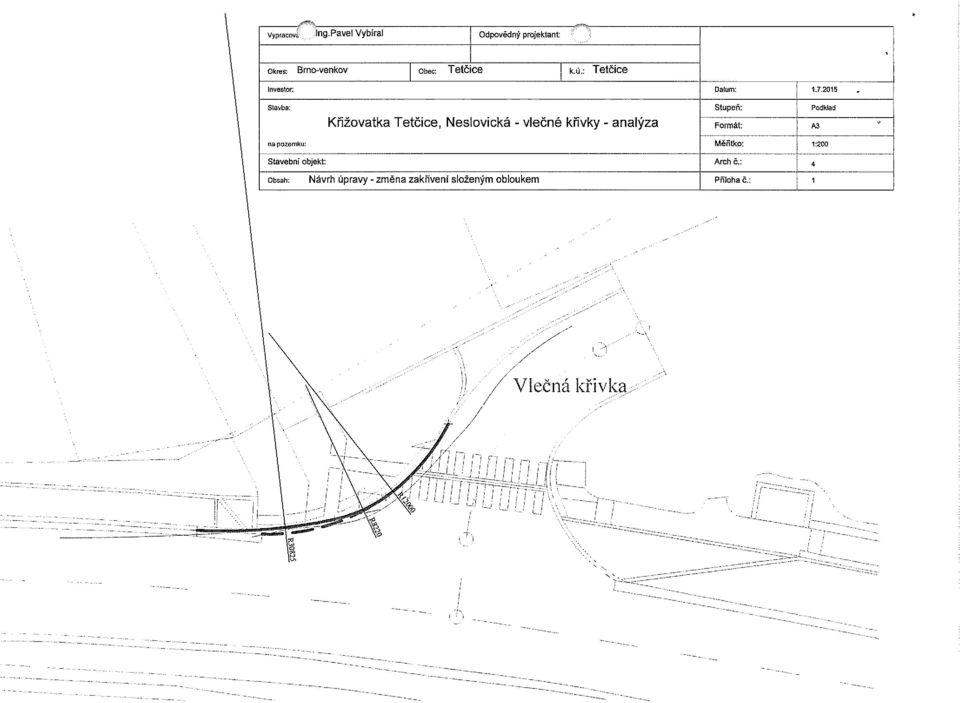 2015 Stavba: Stupeň: Podklad Křižovatka Tetčice, Neslovická - vlečné křivky - analýza