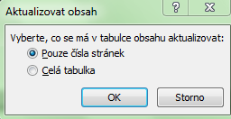 Obsah Skupina příkazů Obsah se nachází na kartě Reference, stejně jako i dále popisované nástroje.