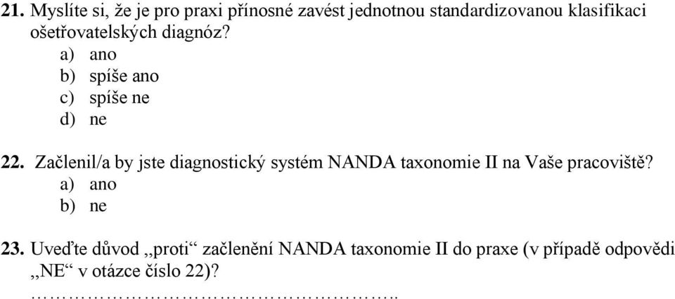 Začlenil/a by jste diagnostický systém NANDA taxonomie II na Vaše pracoviště?