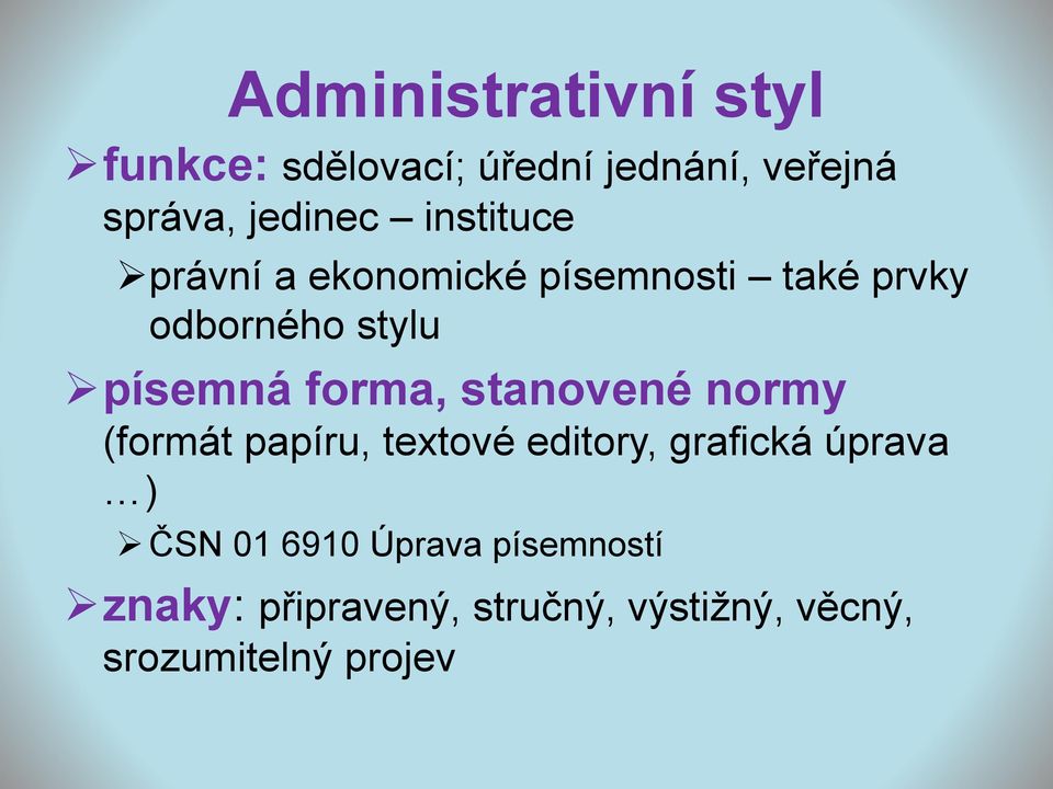 forma, stanovené normy (formát papíru, textové editory, grafická úprava ) ČSN 01