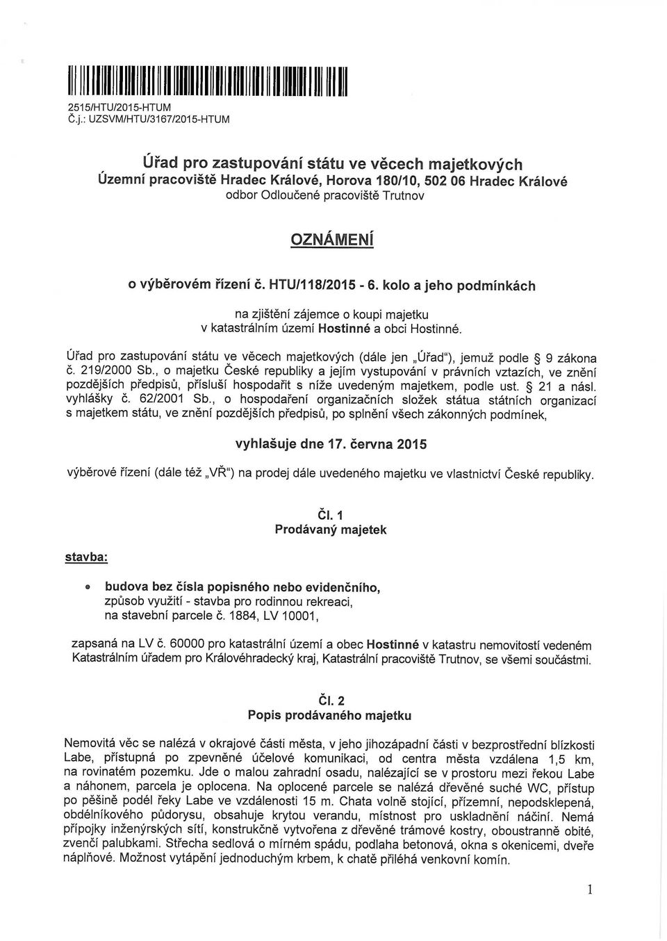 výběrovém řízení č. HTU/118/2015-6. kolo a jeho podmínkách na zjištění zájemce o koupi majetku v katastrálním území Hostinné a obci Hostinné.