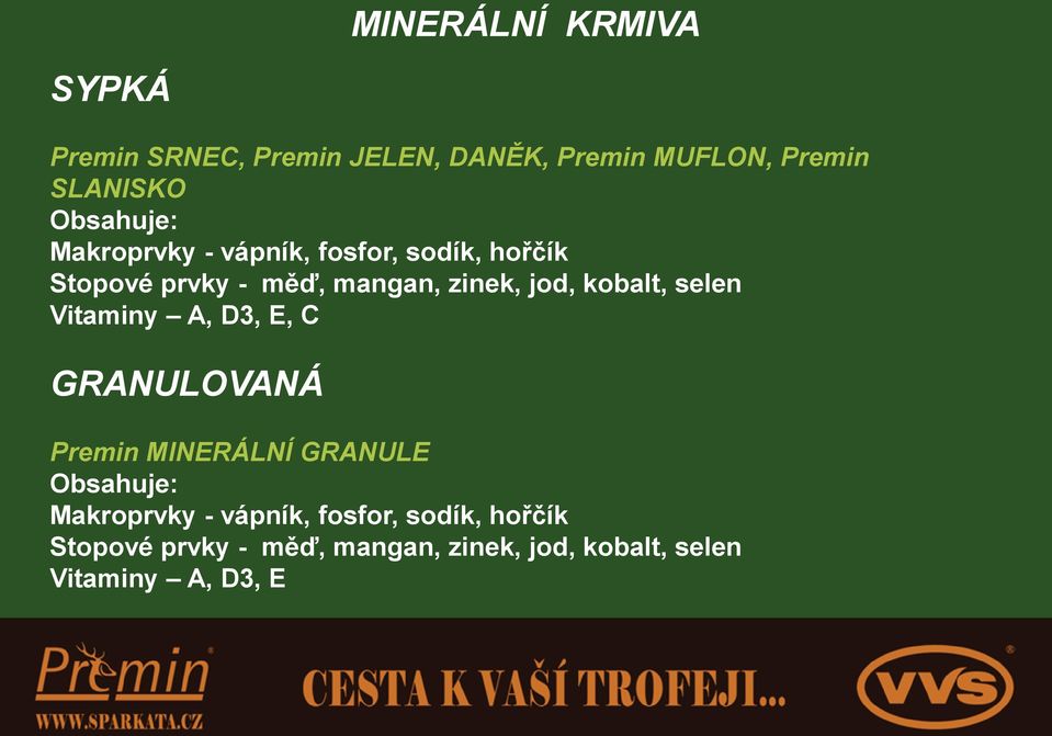 kobalt, selen Vitaminy A, D3, E, C GRANULOVANÁ Premin MINERÁLNÍ GRANULE  kobalt, selen