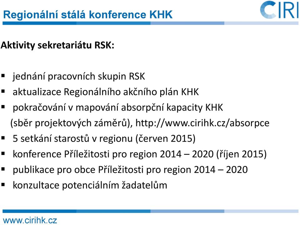 záměrů), http:///absorpce 5 setkání starostů v regionu (červen 2015) konference Příležitosti pro