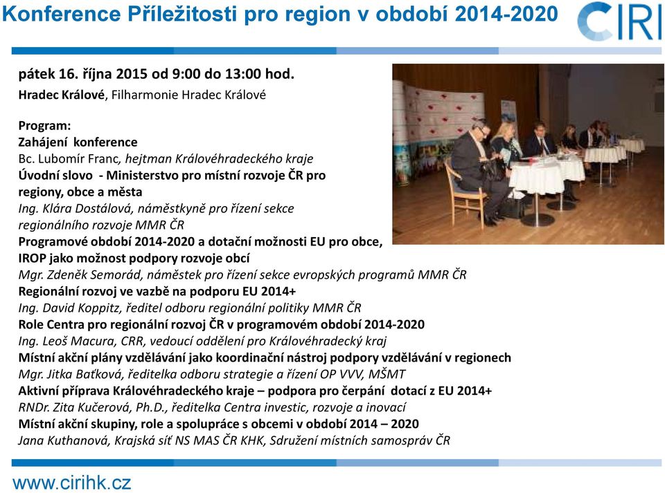 Klára Dostálová, náměstkyně pro řízení sekce regionálního rozvoje MMR ČR Programové období 2014-2020 a dotační možnosti EU pro obce, IROP jako možnost podpory rozvoje obcí Mgr.