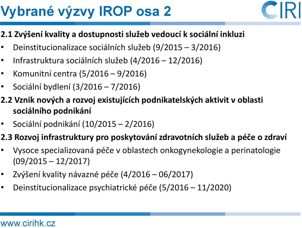 12/2016) Komunitní centra (5/2016 9/2016) Sociální bydlení (3/2016 7/2016) 2.