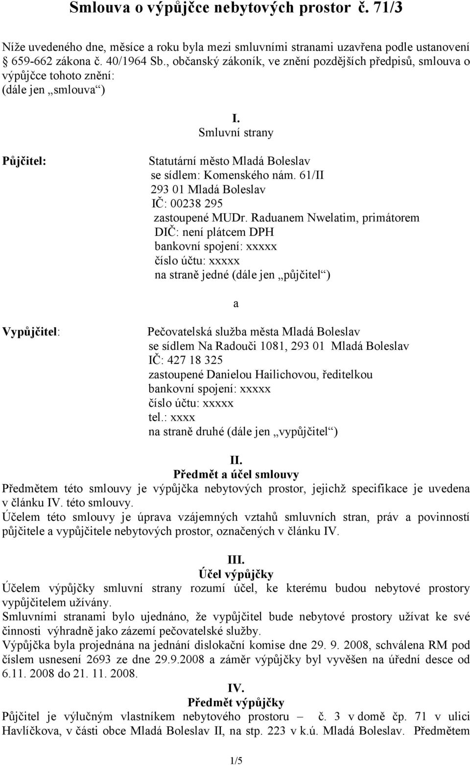 61/II 293 01 Mladá Boleslav IČ: 00238 295 zastoupené MUDr.