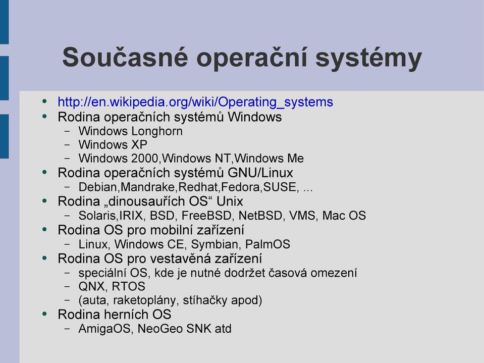 operačních systémů GNU/Linux Debian,Mandrake,Redhat,Fedora,SUSE,.