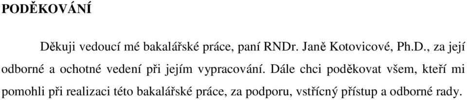 , za její odborné a ochotné vedení při jejím vypracování.