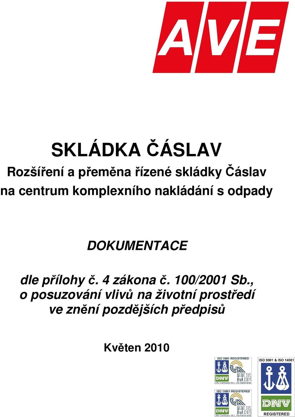 přílohy č. 4 zákona č. 100/2001 Sb.