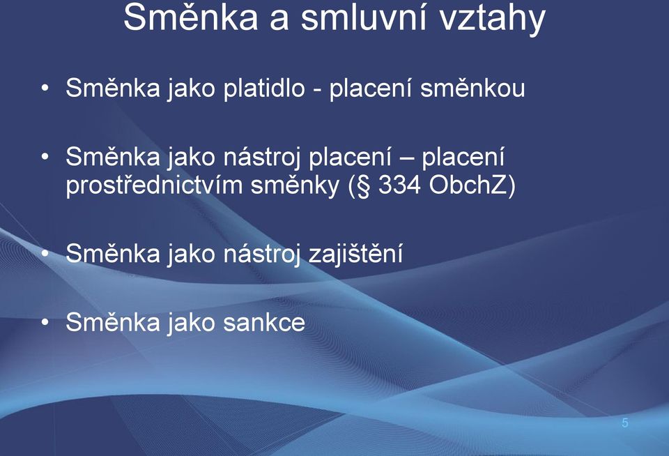 placení prostřednictvím směnky ( 334 ObchZ)