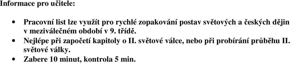 v 9. třídě. Nejlépe při započetí kapitoly o II.