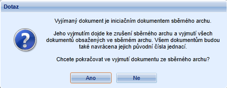 Pokud je vyjímaný dokument iniciačním dokumentem sběrného archu, je zobrazen dialog dotazu s textem.