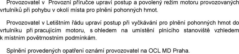 Provozovatel v Letištním řádu upraví postup při vyčkávání pro plnění pohonných hmot do vrtulníku při