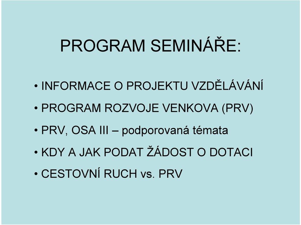 PRV, OSA III podporovaná témata KDY A JAK