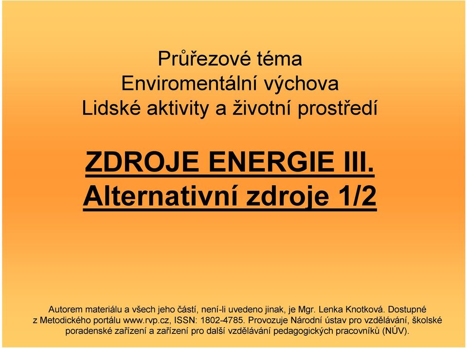 Lenka Knotková. Dostupné z Metodického portálu www.rvp.cz, ISSN: 1802-4785.