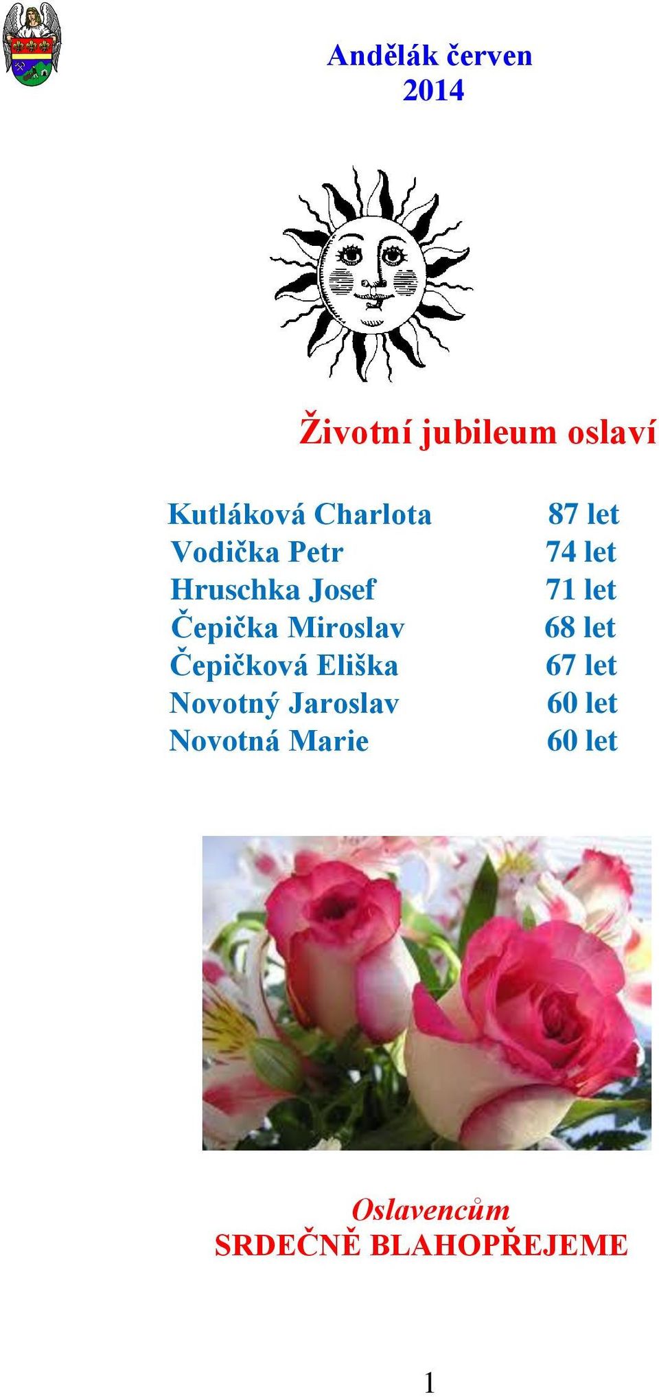 Novotný Jaroslav Novotná Marie 87 let 74 let 71 let 68