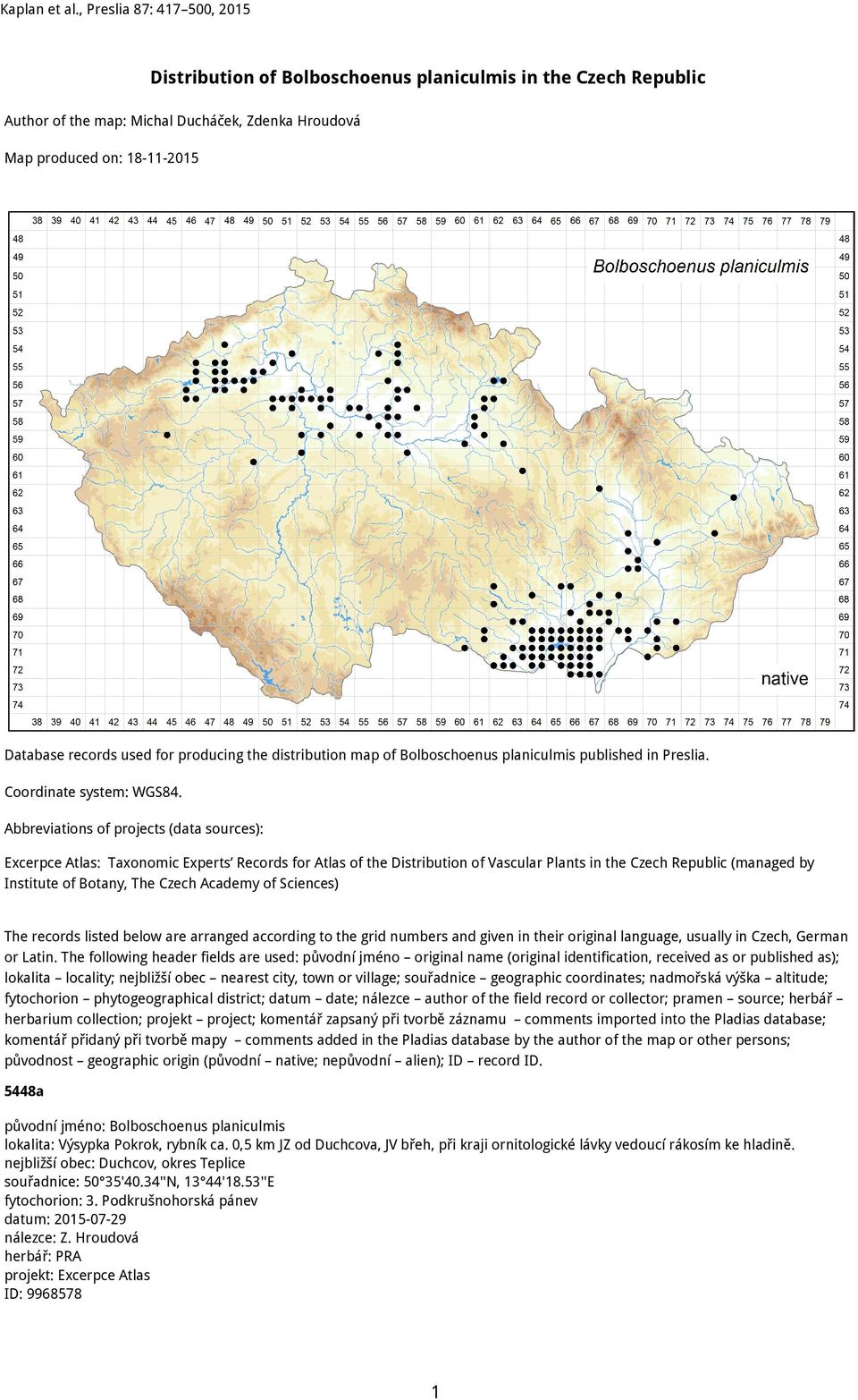 Abbreviations of projects (data sources): Excerpce Atlas: Taxonomic Experts Records for Atlas of the Distribution of Vascular Plants in the Czech Republic (managed by Institute of Botany, The Czech