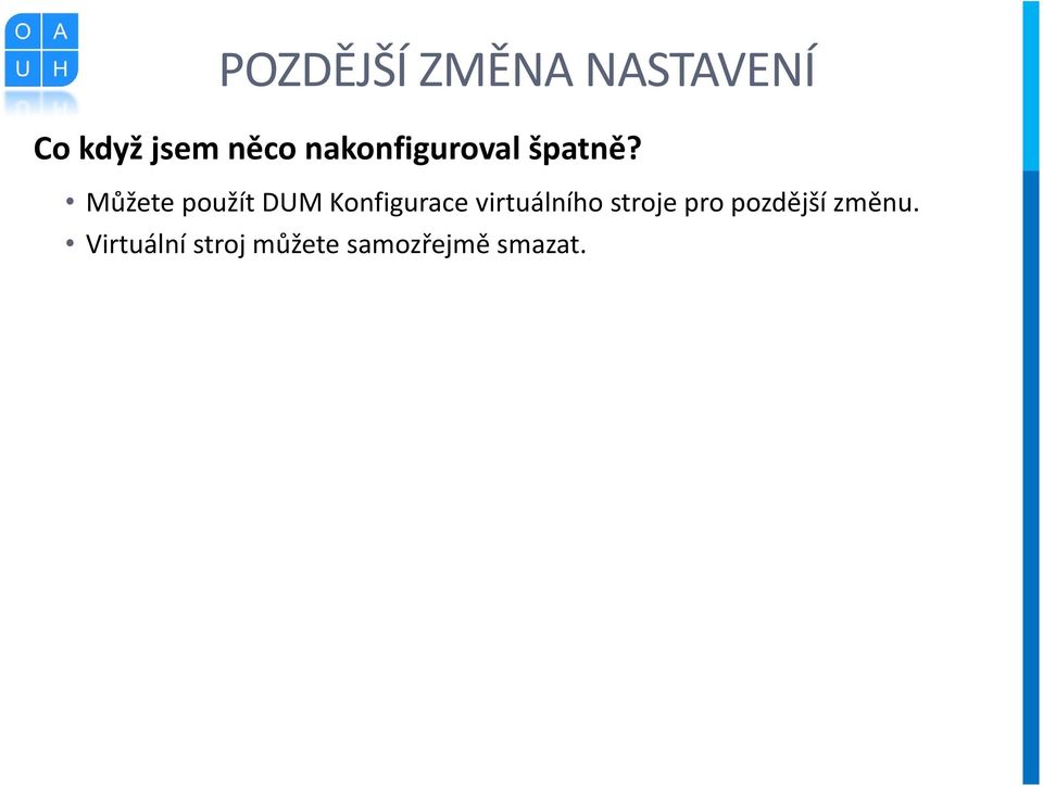 Můžete použít DUM Konfigurace virtuálního