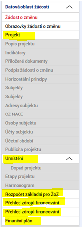 Zvolením obrazovek, pomocí kterých budou prováděny změny, aktivuje příjemce jednotlivé datové oblasti (záložky) pro provádění změn: Z hlavního menu v levé části obrazovky příjemce vstoupí do