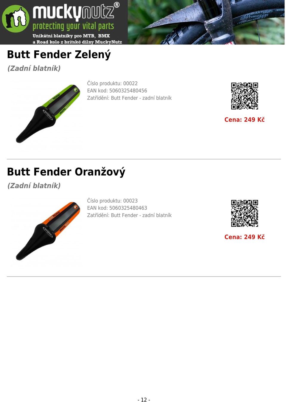 249 Kč Butt Fender Oranžový Číslo produktu: 00023 EAN kod: