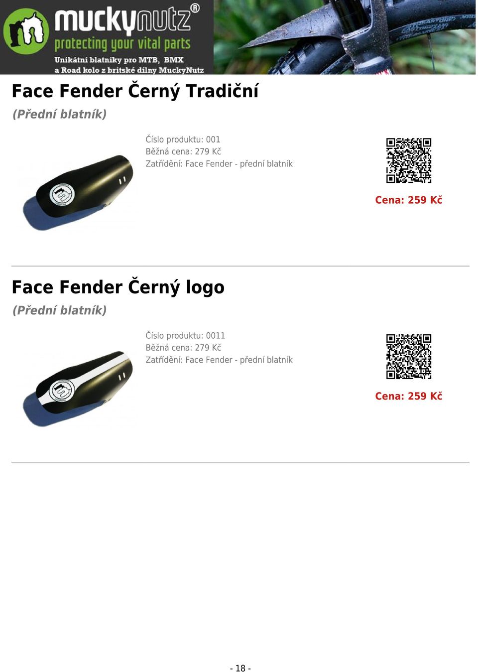Face Fender Černý logo Číslo produktu: 0011 Běžná cena:  -