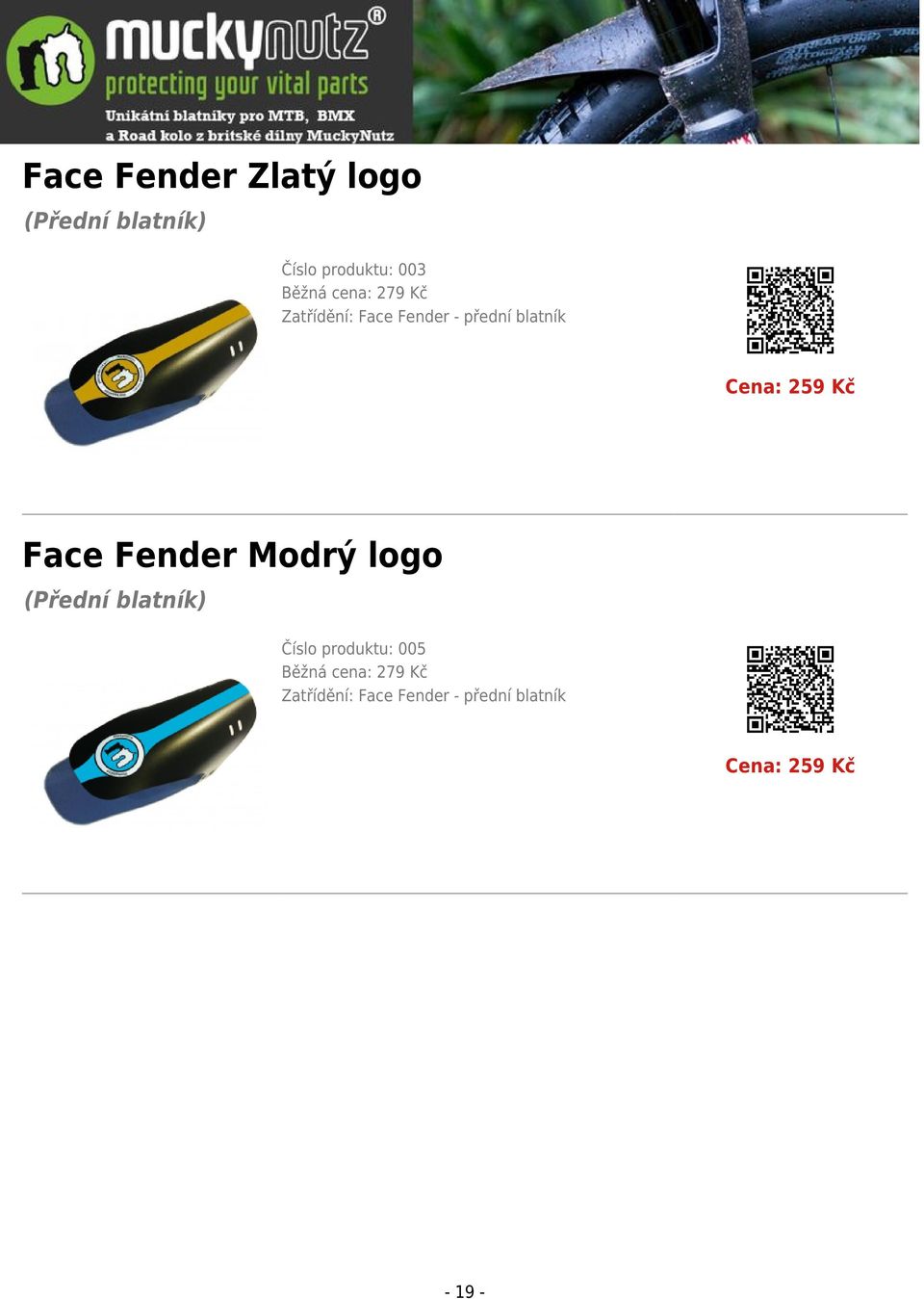 Face Fender Modrý logo Číslo produktu: 005 Běžná cena: 279