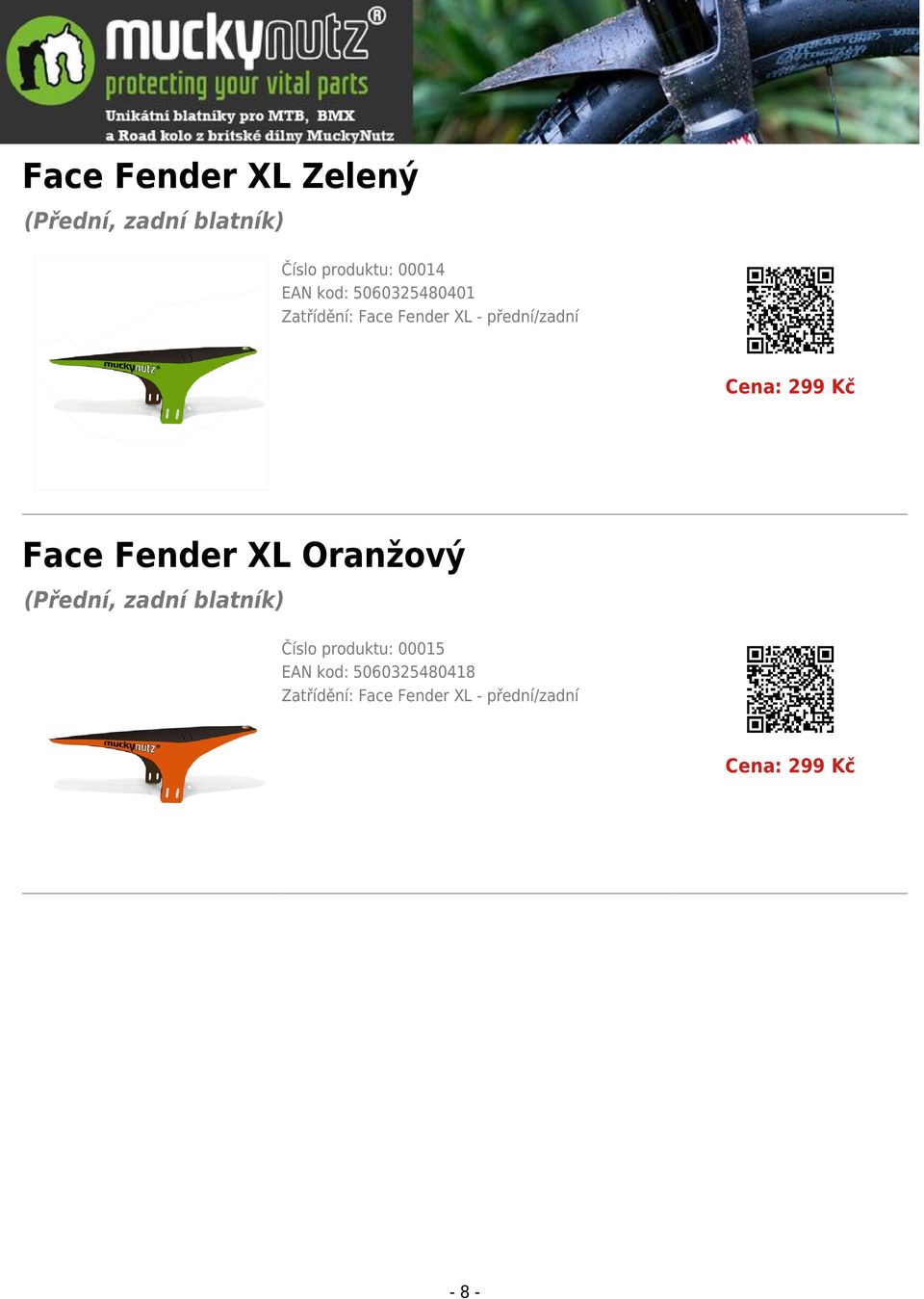 Face Fender XL Oranžový (Přední, zadní blatník) Číslo produktu: 00015 EAN