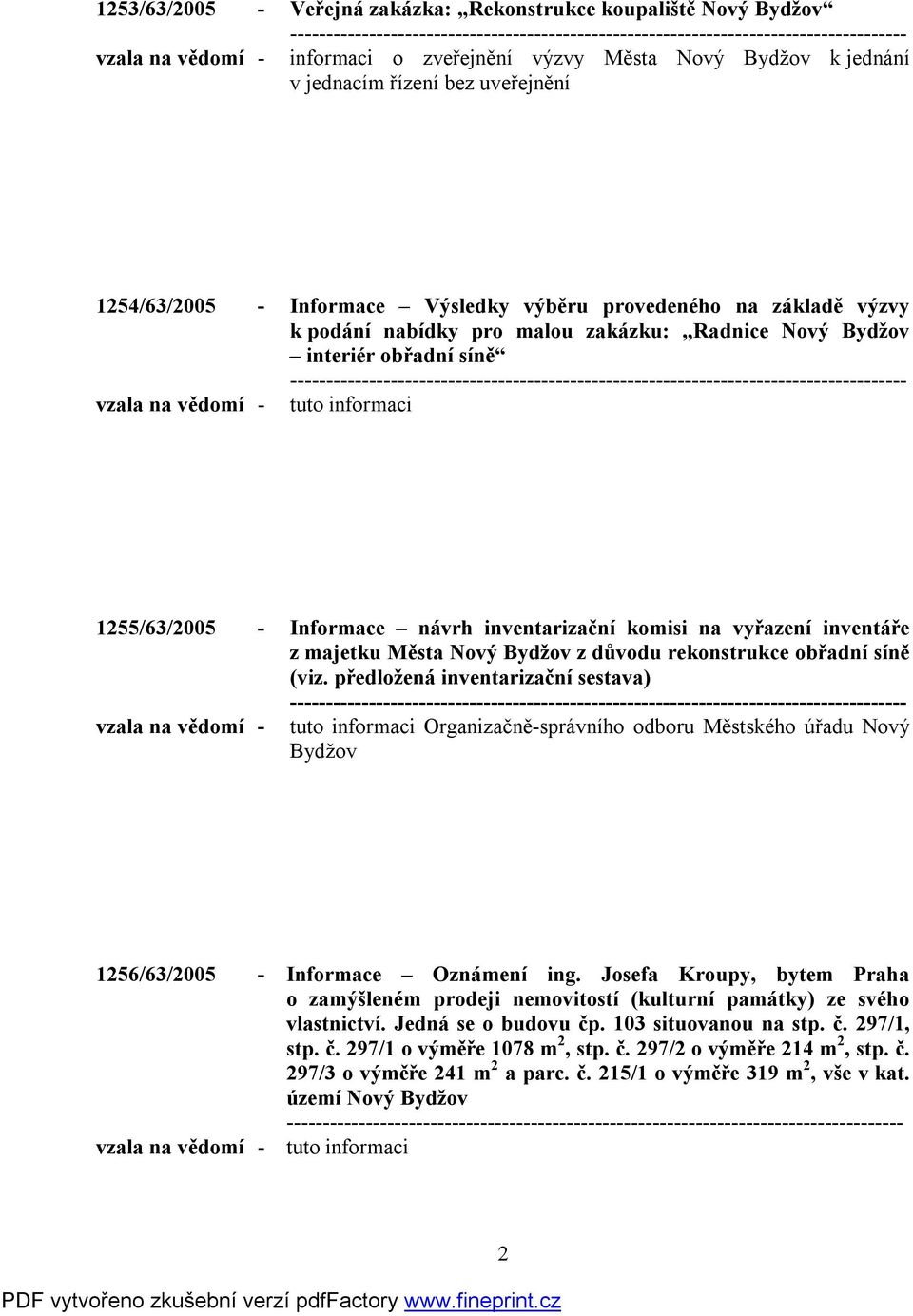 inventarizační komisi na vyřazení inventáře z majetku Města Nový Bydžov z důvodu rekonstrukce obřadní síně (viz.