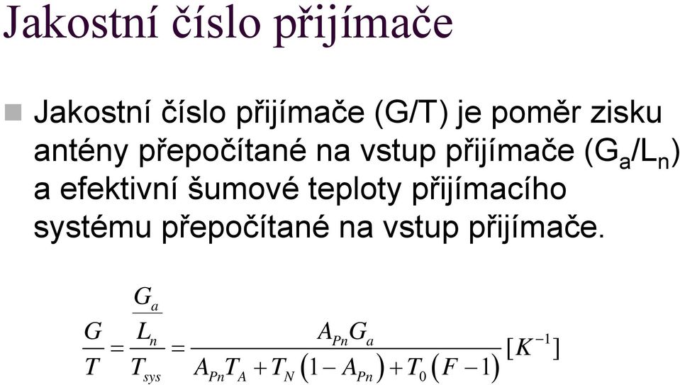 a efektivní šumové teploty přijímacího systému přepočítané na