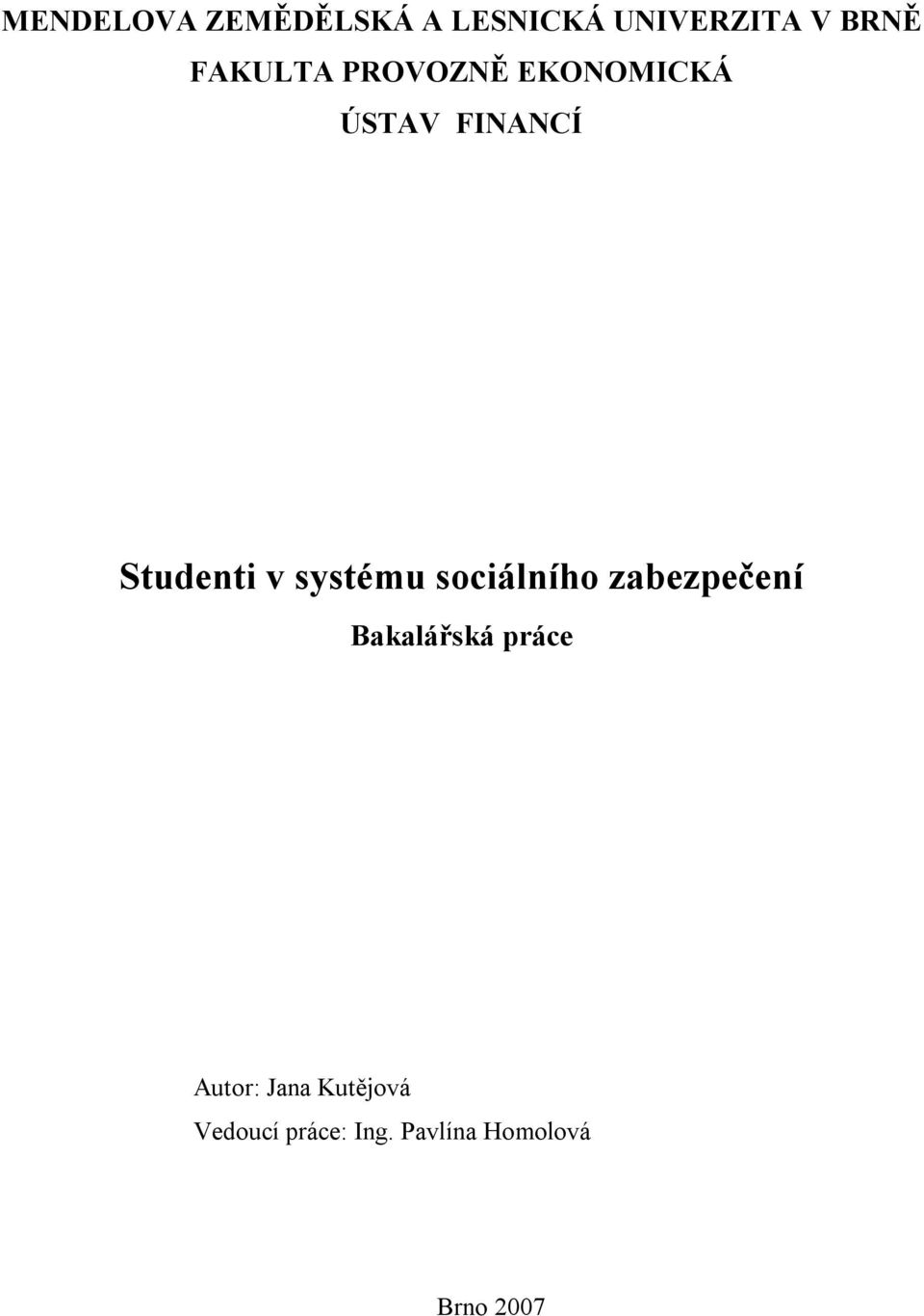 systému sociálního zabezpečení Bakalářská práce Autor: