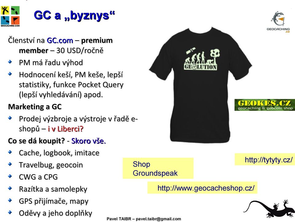 Query (lepší vyhledávání) apod. Marketing a GC Prodej výzbroje a výstroje v řadě eshopů i v Liberci?