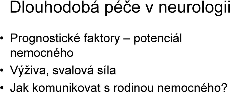 nemocného Výživa, svalová síla