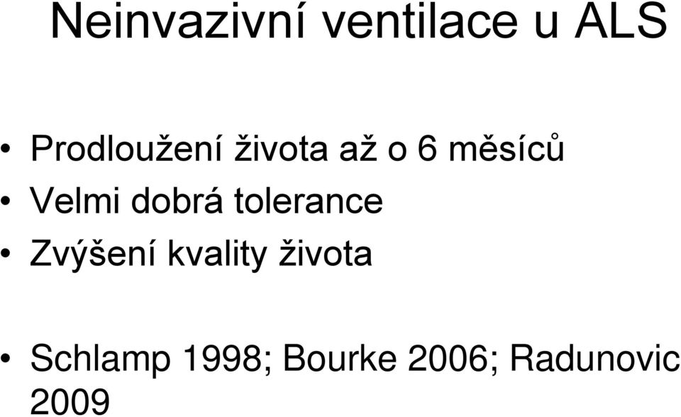 Velmi dobrá tolerance Zvýšení