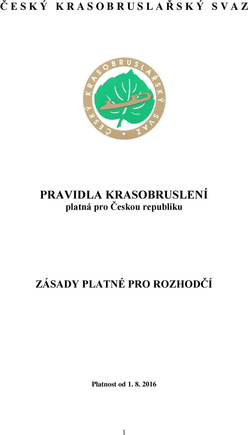 platná pro Českou republiku ZÁSADY