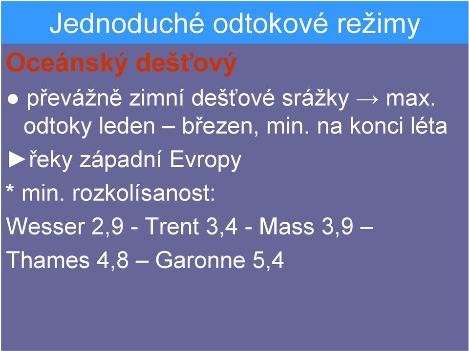 na konci léta řeky západní Evropy * min.