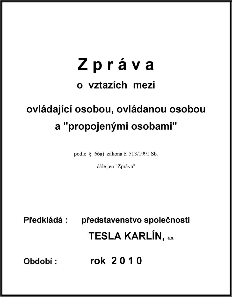 Z p r á v a o vztazích mezi ovládající osobou, ovládanou osobou a