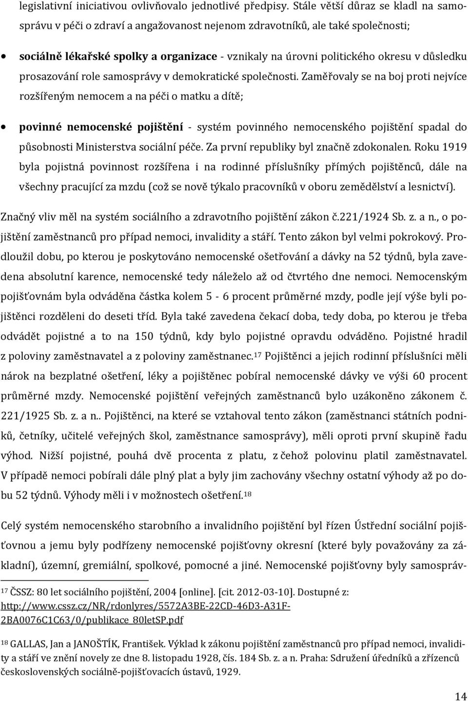 důsledku prosazování role samosprávy v demokratické společnosti.