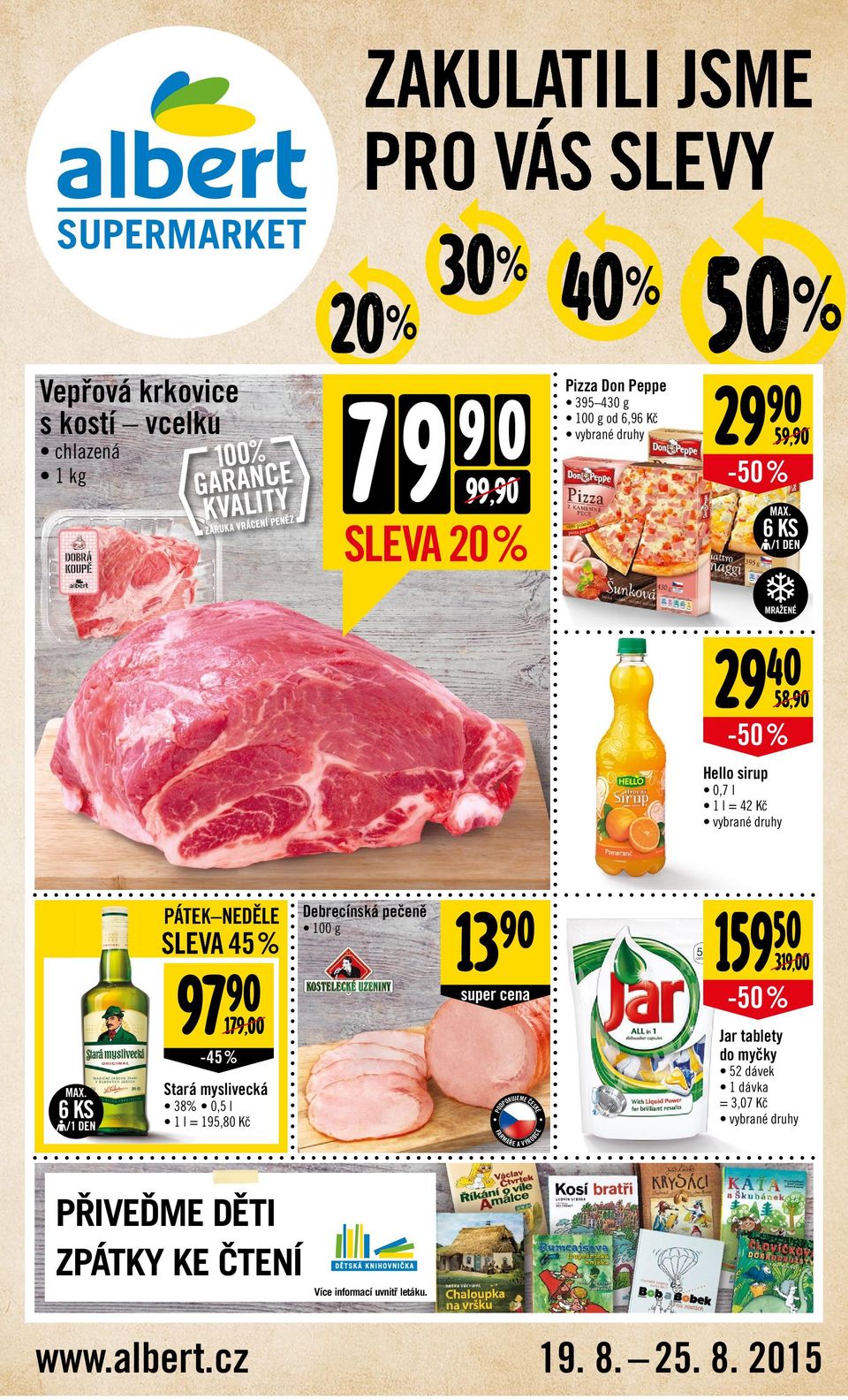 super cena Jar tablety do myčky -45 % RUJM Č 52 dávek 1 dávka = 3,07 Kč 38% 0,5 l 1 l = 195,80 Kč 6/1KS DN Stará myslivecká MAX.