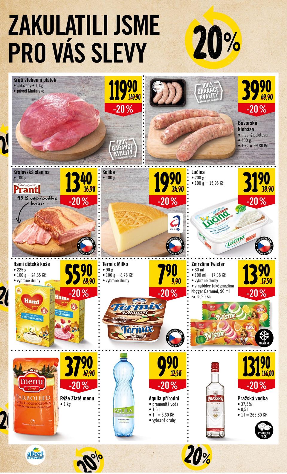 A VÝRO 9, 47, RUJM Č g = 8,78 Kč 55 Termix Milko 31 39, RUJM Č Ř A VÝRO 69, 1 kg Lučina 225 g = 24,85 Kč 19 24, RUJM Č Hami dětská kaše 95 % vepřového boku 13 4016,