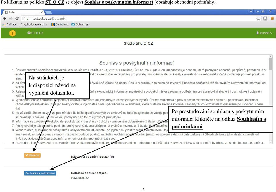 Na stránkách je k dispozici návod na vyplnění dotazníku.