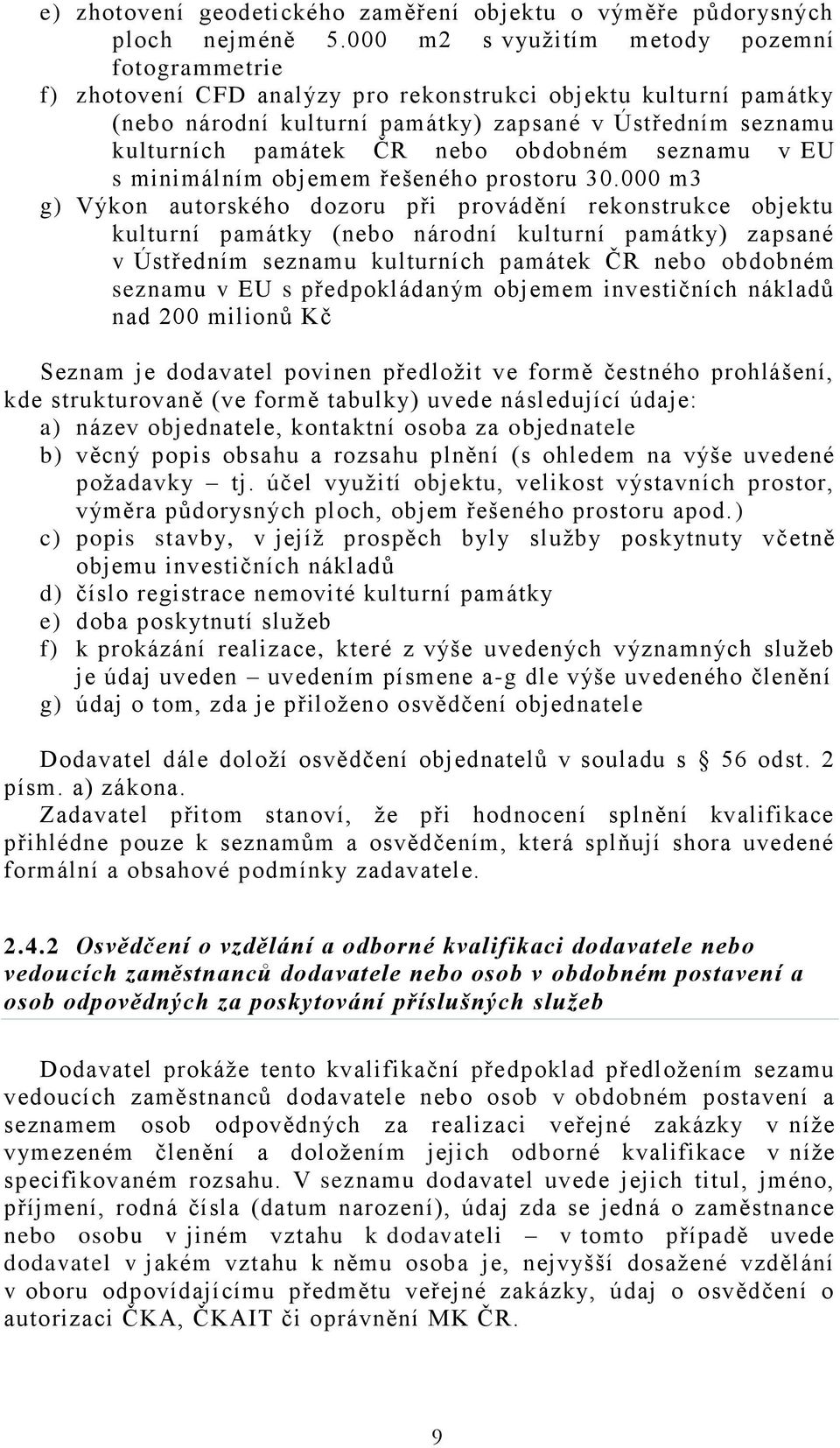 nebo obdobném seznamu v EU s minimálním objemem řešeného prostoru 30.