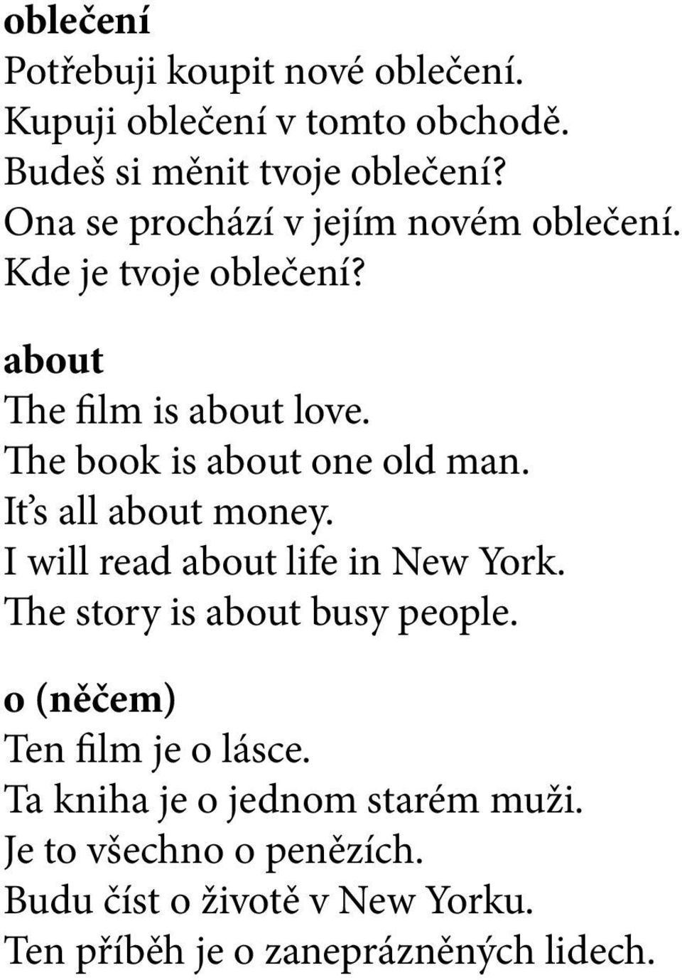 The book is about one old man. It s all about money. I will read about life in New York. The story is about busy people.