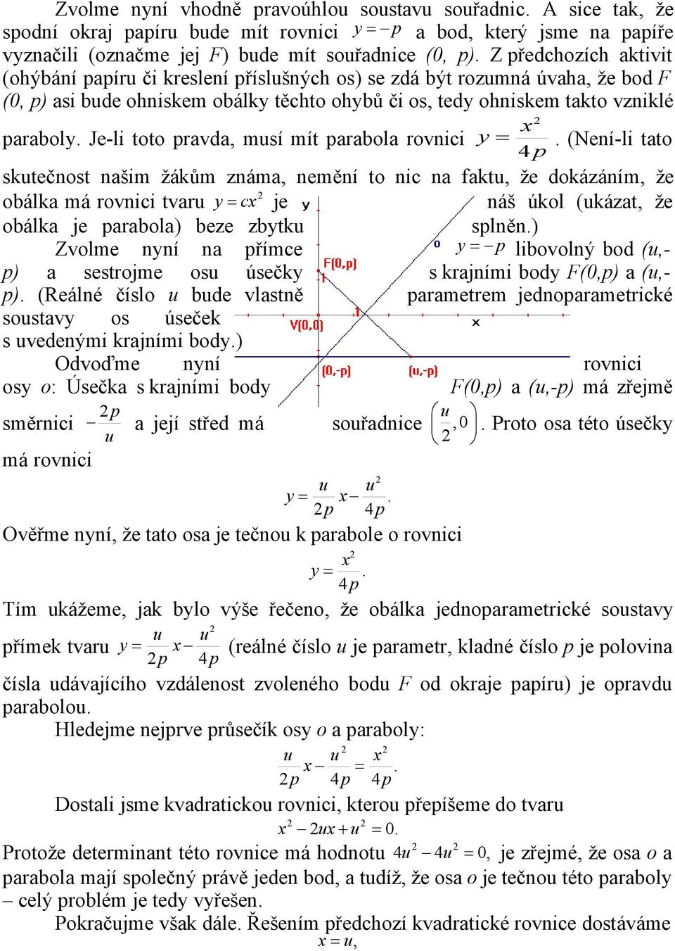 Je-li toto pravda, musí mít parabola rovnici y 4p.