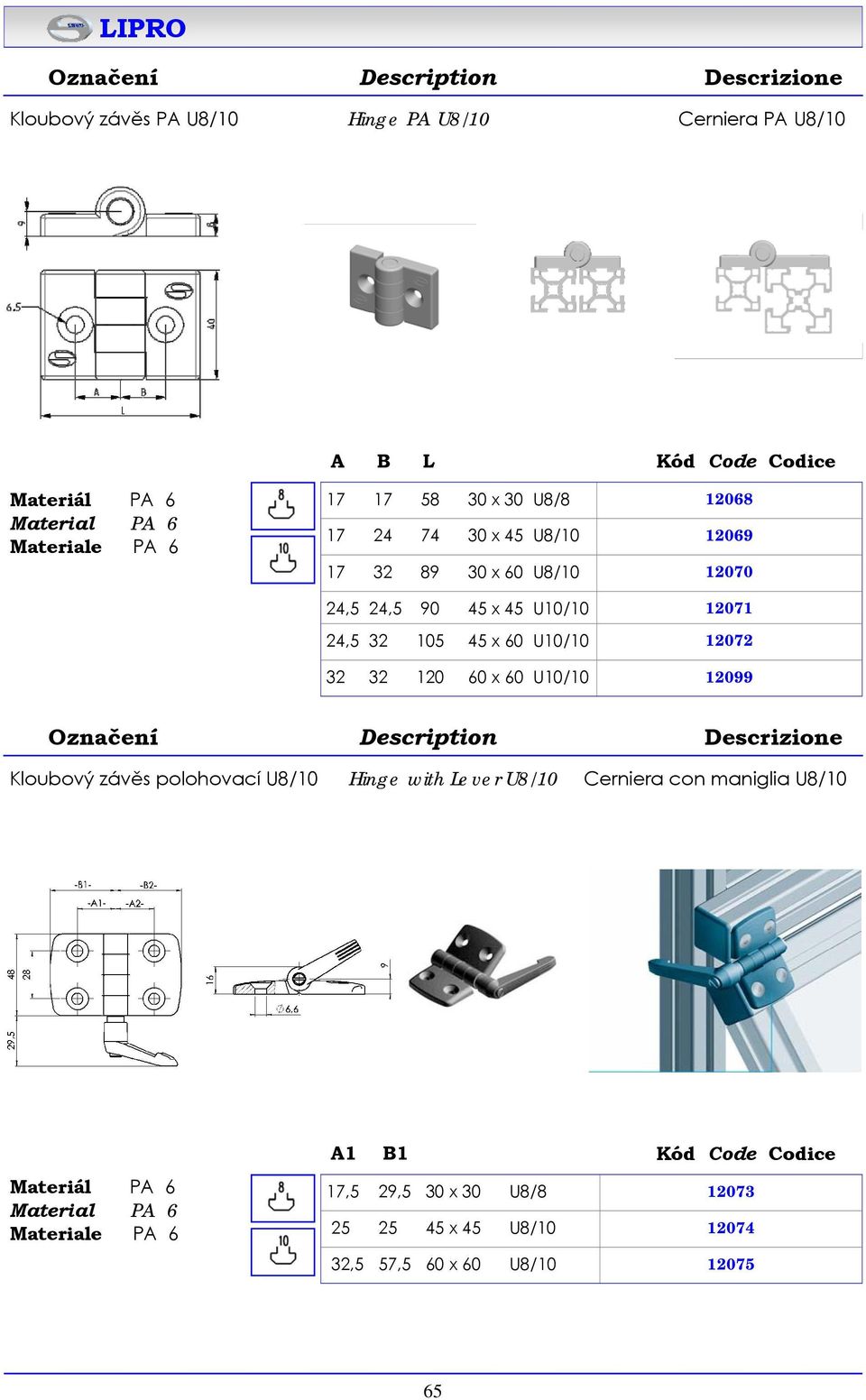 32 32 120 60 x 60 U10/10 12099 Kloubový závěs polohovací U8/10 Hinge with Lever U8/10 Cerniera con maniglia