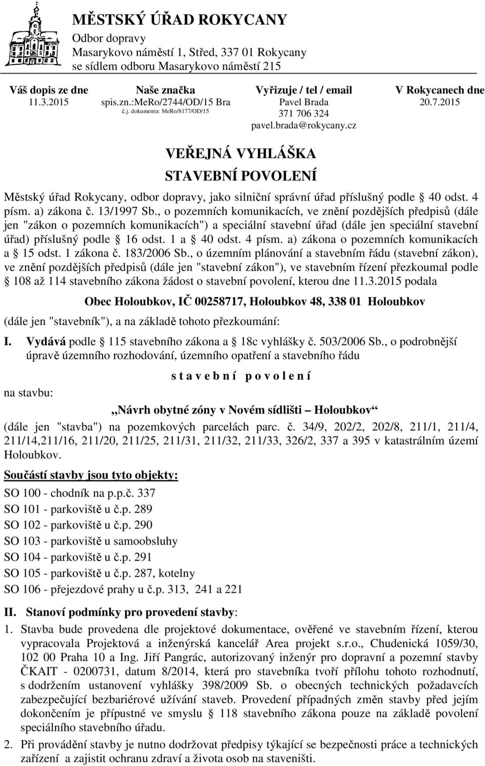 4 písm. a) zákona č. 13/1997 Sb.