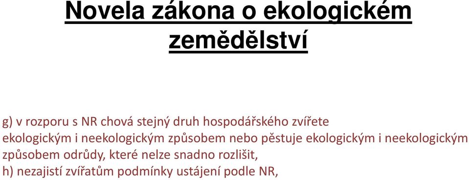 ekologickým i neekologickým způsobem odrůdy, které nelze